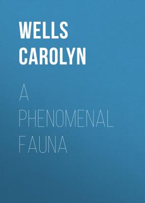 A Phenomenal Fauna - Wells Carolyn 