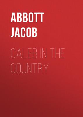 Caleb in the Country - Abbott Jacob 