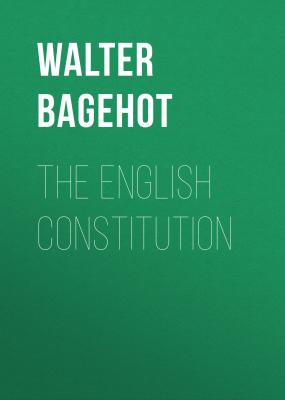The English Constitution - Walter Bagehot 