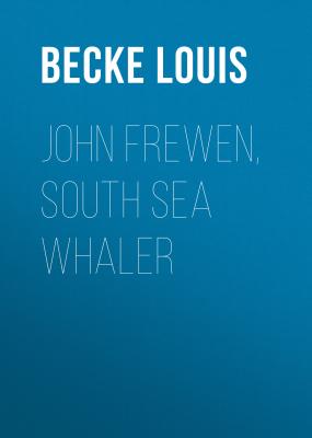 John Frewen, South Sea Whaler - Becke Louis 
