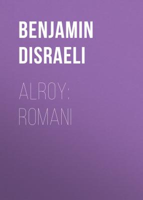 Alroy: Romani - Benjamin Disraeli 