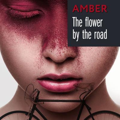The fiower by the road - AMBER 
