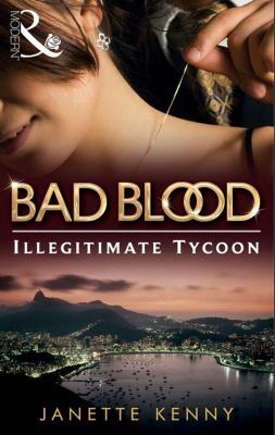 The Illegitimate Tycoon - Janette Kenny Bad Blood