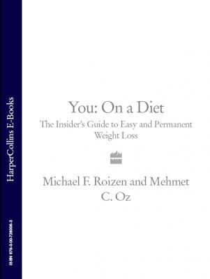 You: On a Diet: The Insider’s Guide to Easy and Permanent Weight Loss - Michael Roizen F. 