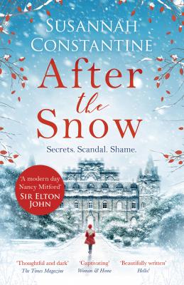 After the Snow: A gorgeous Christmas story to curl up with this winter 2018! - Susannah  Constantine 