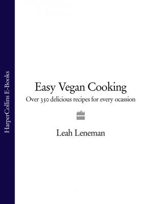 Easy Vegan Cooking: Over 350 delicious recipes for every ocassion - Leah Leneman 