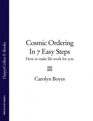 Cosmic Ordering in 7 Easy Steps: How to make life work for you - Carolyn  Boyes 