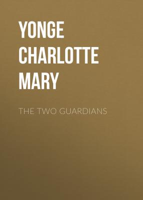 The Two Guardians - Yonge Charlotte Mary 
