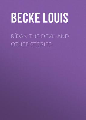 Rídan The Devil And Other Stories - Becke Louis 