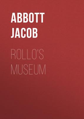 Rollo's Museum - Abbott Jacob 