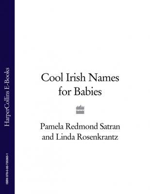 Cool Irish Names for Babies - Linda  Rosenkrantz 