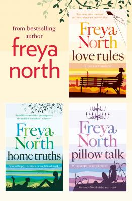 Freya North 3-Book Collection: Love Rules, Home Truths, Pillow Talk - Freya  North 