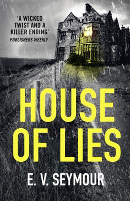 House of Lies: A gripping thriller with a shocking twist - E. Seymour V. 