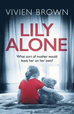 Lily Alone: A gripping and emotional drama - Vivien  Brown 