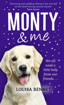 Monty and Me: A heart-warmingly wagtastic novel! - Louisa  Bennet 