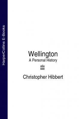Wellington: A Personal History - Christopher  Hibbert 