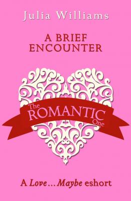 A Brief Encounter: A Love…Maybe Valentine eShort - Julia  Williams 
