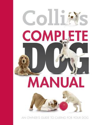 Collins Complete Dog Manual - Collins  Dictionaries 