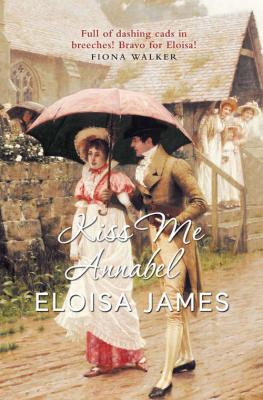 Kiss Me Annabel - Eloisa  James 