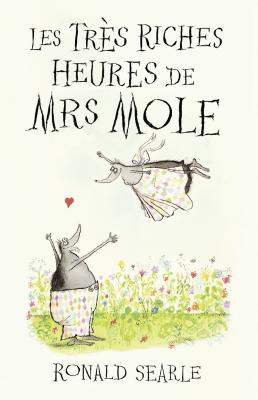 Les Très Riches Heures de Mrs Mole - Ronald  Searle 