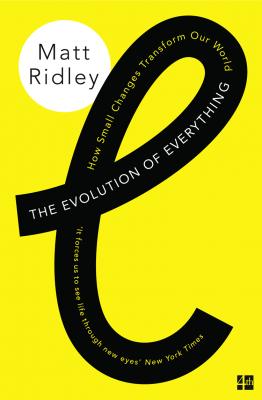 The Evolution of Everything: How Small Changes Transform Our World - Matt  Ridley 