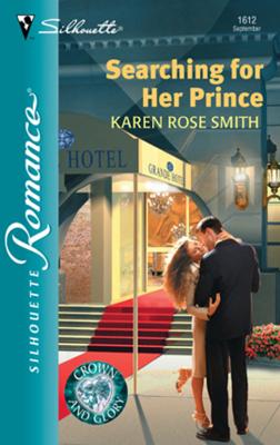 Searching For Her Prince - Karen Smith Rose Mills & Boon Silhouette