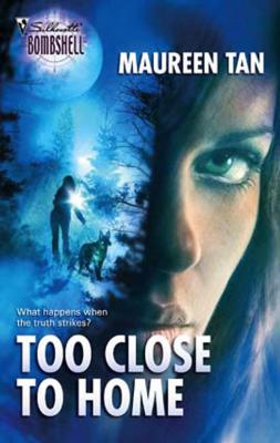 Too Close To Home - Maureen  Tan Mills & Boon Silhouette