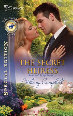 The Secret Heiress - Bethany  Campbell Mills & Boon Silhouette