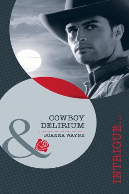 Cowboy Delirium - Joanna  Wayne 