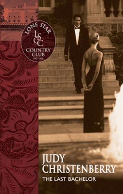 The Last Bachelor - Judy  Christenberry Mills & Boon Silhouette