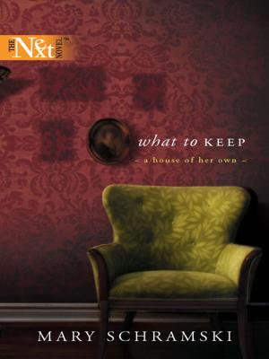 What To Keep - Mary  Schramski Mills & Boon Silhouette