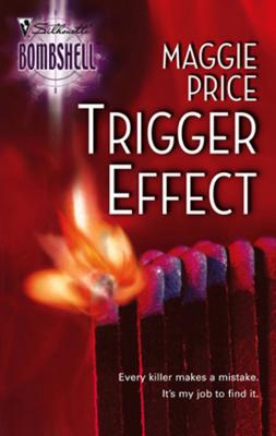 Trigger Effect - Maggie  Price Mills & Boon Silhouette