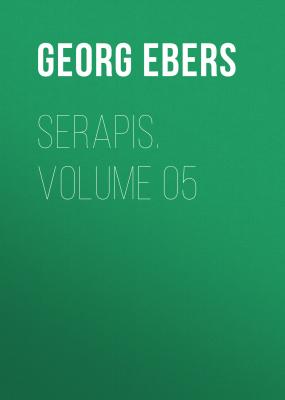 Serapis. Volume 05 - Georg Ebers 