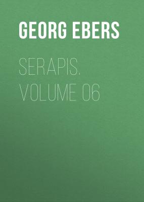 Serapis. Volume 06 - Georg Ebers 