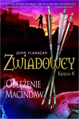 Zwiadowcy Księga 6 Oblężenie Macindaw - John  Flanagan 