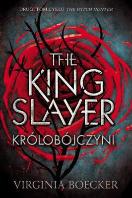 The King Slayer Królobójczyni - Virginia  Boecker 