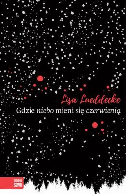 Gdzie niebo mieni się czerwienią - Lisa  Lueddecke 