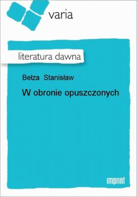 W obronie opuszczonych - Stanisław Bełza 