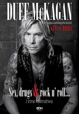 Duff McKagan. Sex, drugs & rock n’ roll… i inne kłamstwa - Duff  McKagan 
