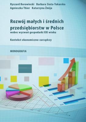 Rozwój małych i średnich przedsiębiorstw w Polsce wobec wyzwań gospodarki XXI wieku - Ryszard Borowiecki 