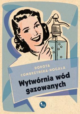 Wytwórnia wód gazowanych - Dorota Combrzyńska-Nogala 