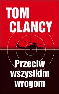 Przeciw wszystkim wrogom - Tom Clancy 