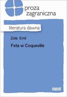 Feta w Coqueville - Emil  Zola 