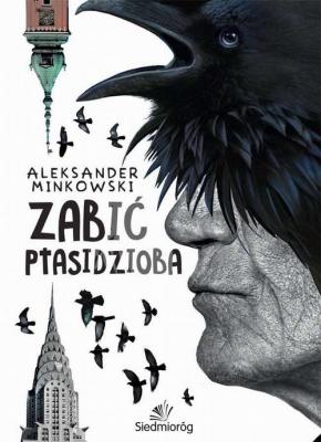 Zabić Ptasidzioba - Aleksander Minkowski 