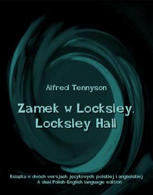 Zamek w Locksley. Locksley Hall - Alfred Tennyson 