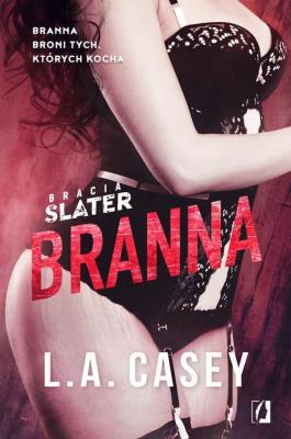 Bracia Slater. Branna - L.A. Casey 