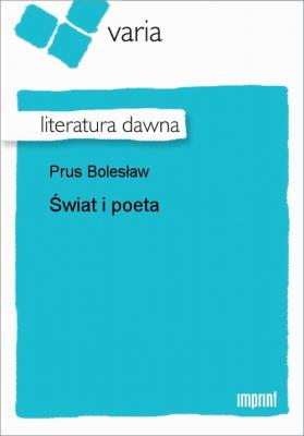 Świat i poeta - Bolesław Prus 