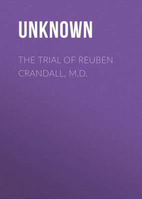 The Trial of Reuben Crandall, M.D. - Unknown 