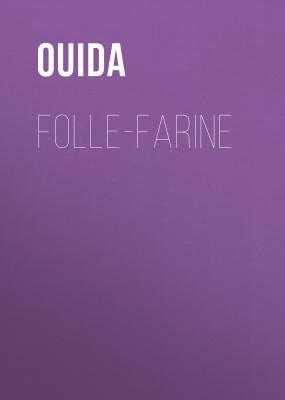 Folle-Farine - Ouida 