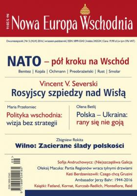 Nowa Europa Wschodnia 5/2016. Nato - pół kroku na Wschód - Praca zbiorowa 